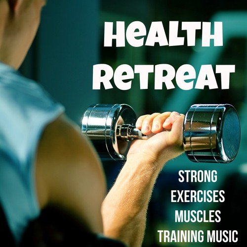 Health Retreat - Strong Exercises Muscles Training Music with Dance Party House Raggae Electro Sounds
