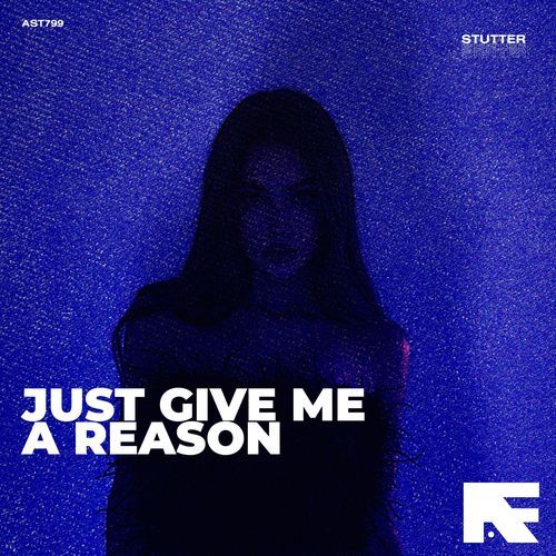 Just Give Me A Reason