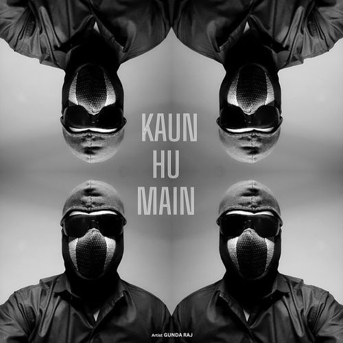KAUN HU MAIN