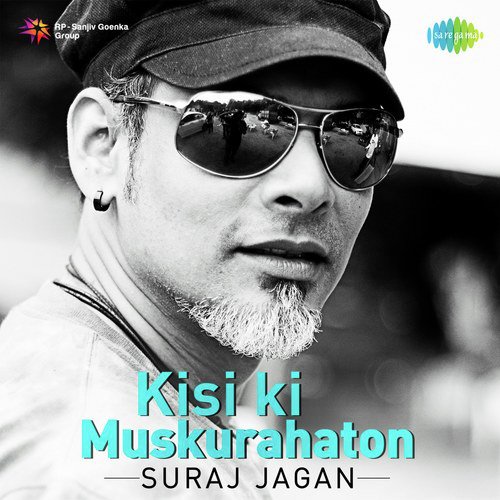 Kisi Ki Muskurahaton- Suraj Jagan