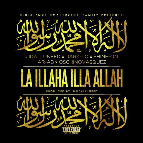 La Illaha Illa Allah (feat. Dark-Lo, Shine-On, Ar-Ab & Oschino Vasquez)_poster_image