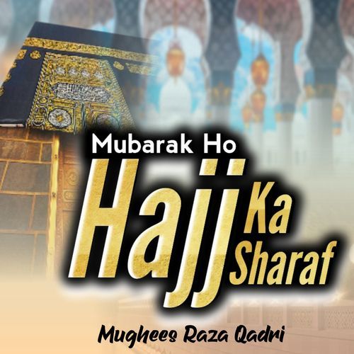 Mubarak Ho Hajj Ka Sharaf