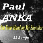 Put Your Hand on My Shoulder (32 Songs)