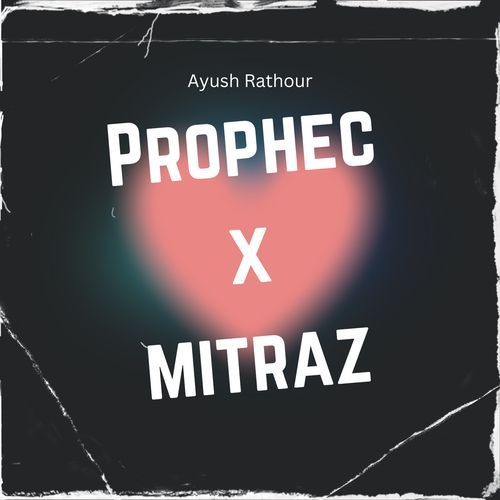 The Prophec X Mitraz