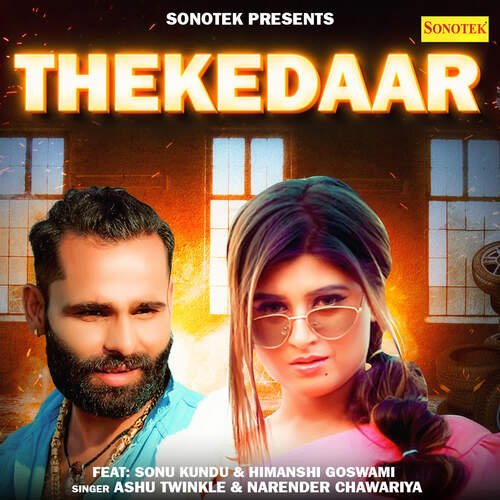 Thekedaar (feat. Sonu Kundu , Himanshi Goswami)