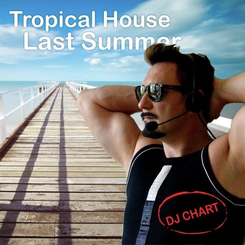 Tropical House Last Summer