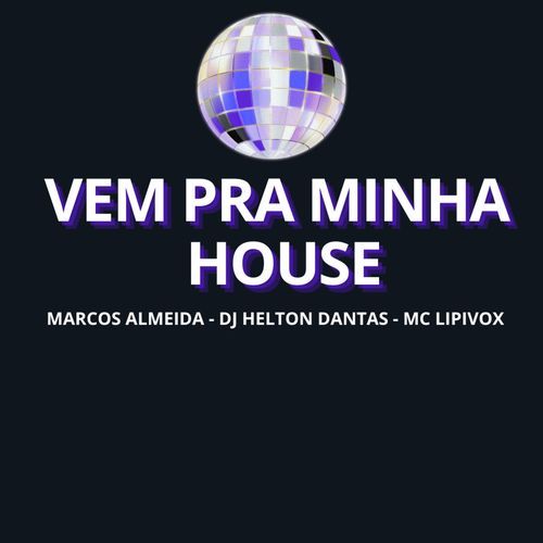 Vem pra minha House