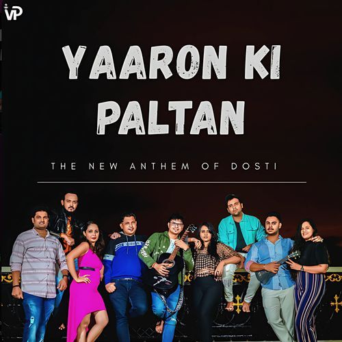 Yaaron Ki Paltan (The New Anthem of Dosti)