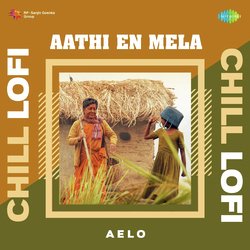 Aathi En Mela - Chill Lofi-Pg4ifwcAVWM