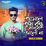 Asole Tumi Bondhu Manus Vala na