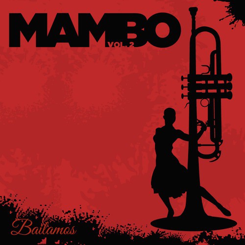Bailamos Mambo, Vol. 2 by Perez Prado, Tito Puente, Machito, And More