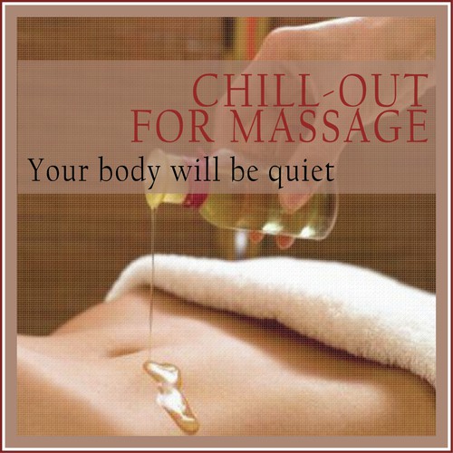Chill-out for Massage (Your Body Will Be Quiet)