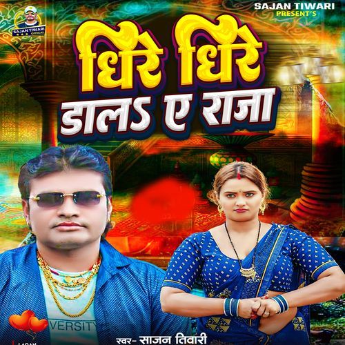 Dhire Dhire Dhald A Raja