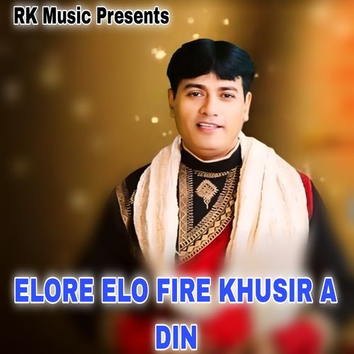 ELORE ELO FIRE KHUSIR A DIN