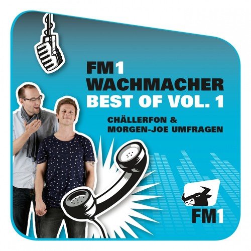 FM1 Wachmacher (Best of, Vol. 1) (Chällerfon & Morgen-Joe Umfragen)