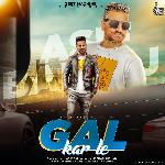 Gal Kar Le
