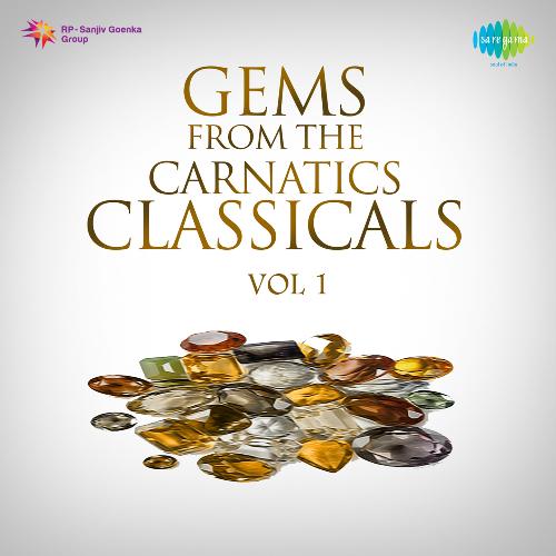 Gems From The Carnatic Classicals Vol 1