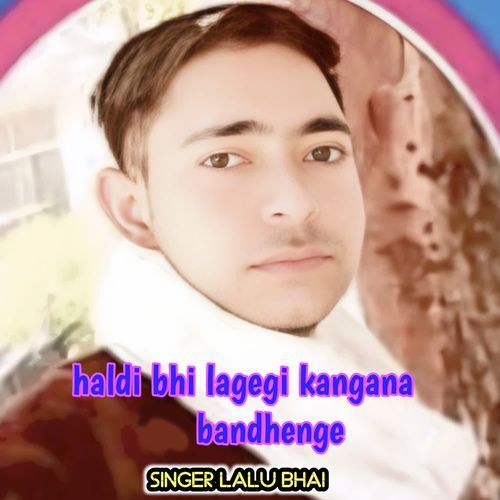Haldi Bhi Lagegi Kangana Bandhenge