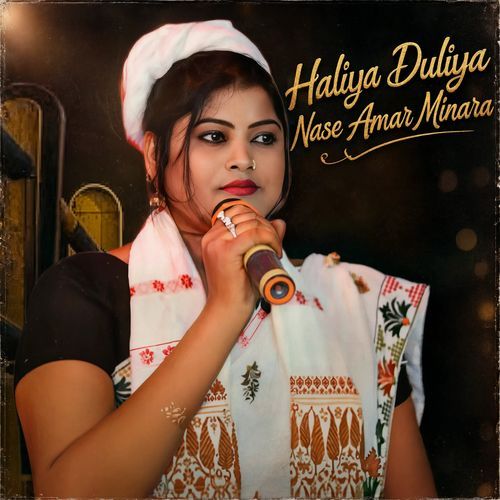 Haliya Duliya Nase Amar Minara