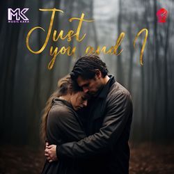 Just you and I-BgMgUz1YdWI