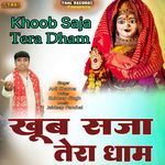 Khoob Saja Tera Dham