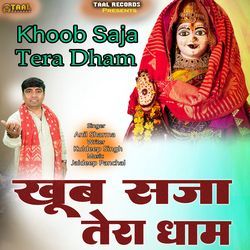 Khoob Saja Tera Dham