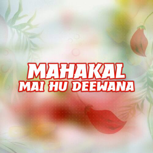 Mahakal Mai Hu Deewana