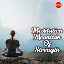 Meditation Mountain Of Strength