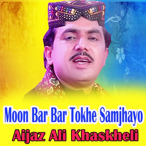 Moon Bar Bar Tokhe Samjhayo