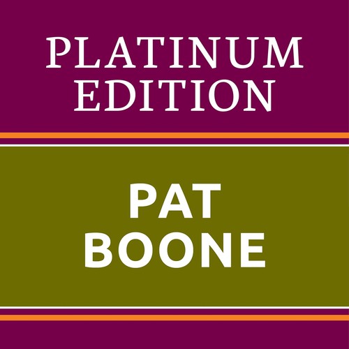Pat Boone - Platinum Edition (The Greatest Hits Ever!)