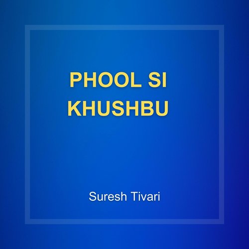 Phool Si Khushbu