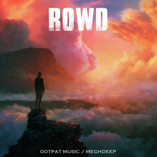 Rowd [Remode] (feat. Meghdeep)