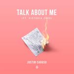 Talk About Me feat. Victoria Zaro Lyrics Justin Caruso Only