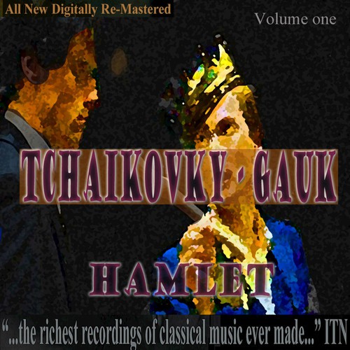 Tchaikovsky - Gauk: Hamlet Volume One