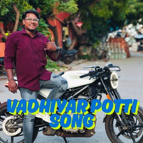 Vadhiyar Potti Song