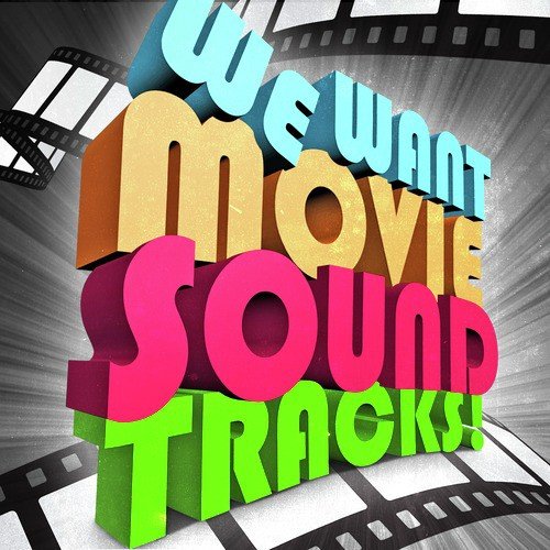 We Want Movie Soundtracks - The Great Collection of Famous Film Music