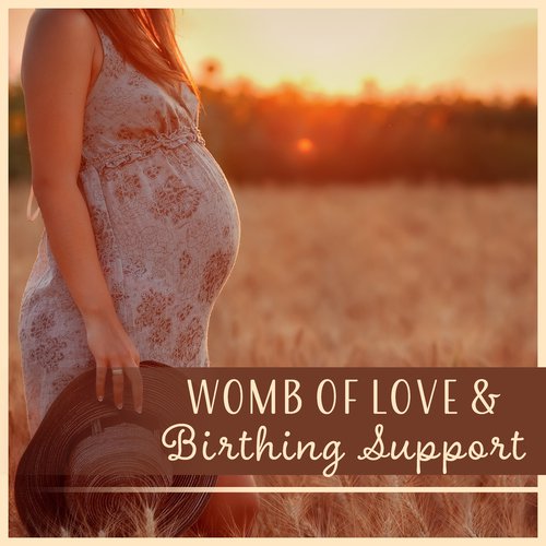 Womb of Love & Birthing Support (Pregnancy Relaxation, Soothing Phase of Labor, Delivery Stork; Harmony During Expectancy)