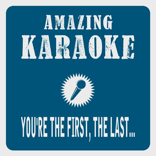 You're the First, the Last, My Everything (Karaoke Version)