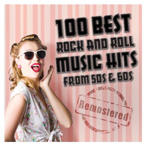 100 Best Rock and Roll Music Hits from 50s & 60s (Remastered)