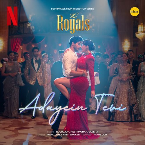 Adayein Teri (From "The Royals")