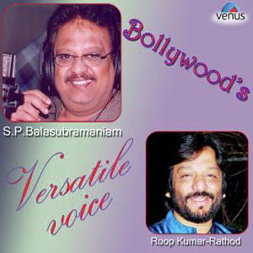 Bollywood'S Versatile Voice (Roopkumar Rathod & S.P. Balasubrahmanyam)