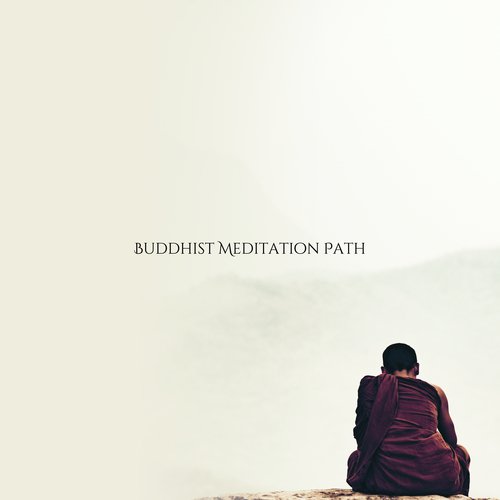 Buddhist Meditation Path: 2020 Deep Ambient Tracks for Blissful Meditation Time, Full Concentration of Yoga Training, Deep Contemplation, Inner Harmony, Mantra Zen