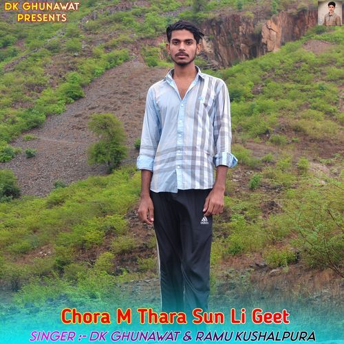 Chora M Thara Sun Li Geet