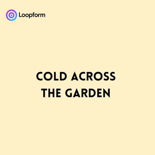 Cold across the Garden