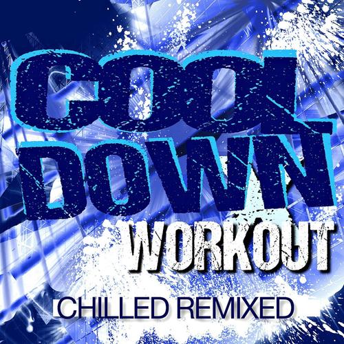 Cooldown Workout - Chilled Remixed