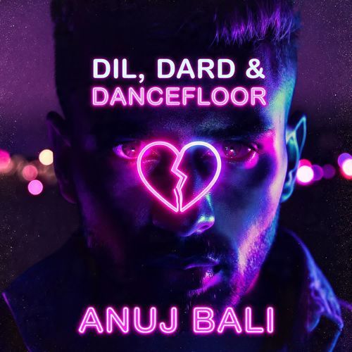 Dil, Dard & Dancefloor