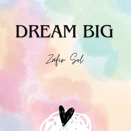 Dream big