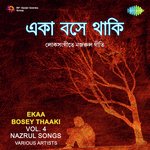 Ekaa Bosey Thaaki,Vol. 4 Nazrul Songs