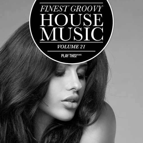 Finest Groovy House Music, Vol. 21