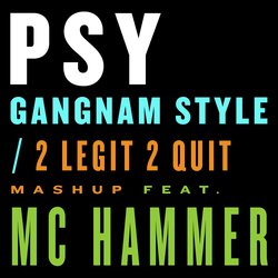 Gangnam Style / 2 Legit 2 Quit Mashup